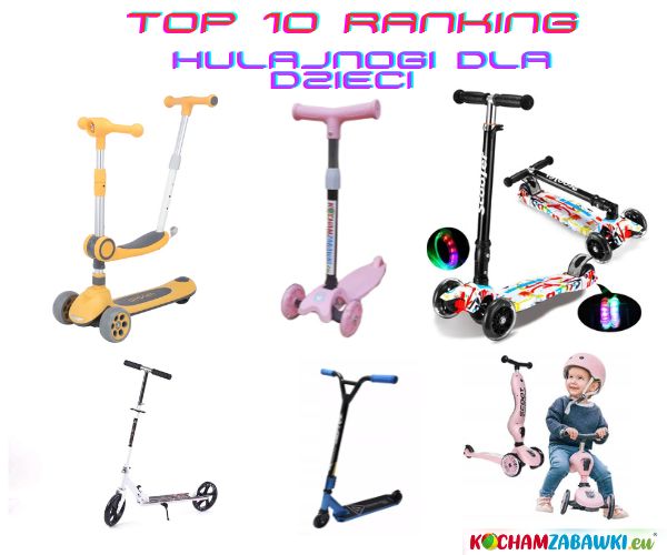 Top 10 hulajnóg dla dzieci ranking opinie