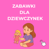 Zabawki dla dziewczynek