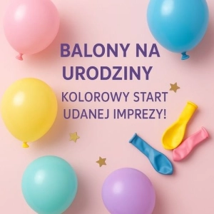 BALONY NA URODZINY BALONY NA URODZINY