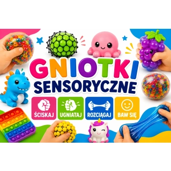 GNIOTKI SENSORYCZNE GNIOTKI SENSORYCZNE